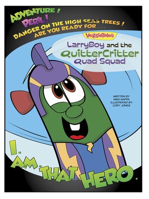 cover image of LarryBoy and the Quitter Critter Quad Squad